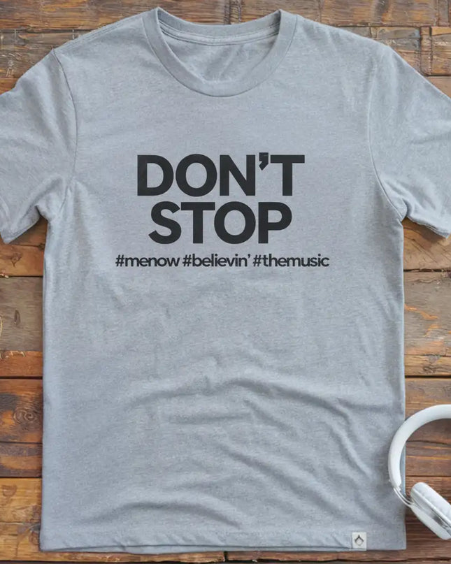 Don't Stop Hashtag T-Shirt