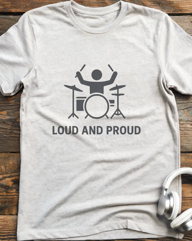 Loud Proud Drum T-Shirt