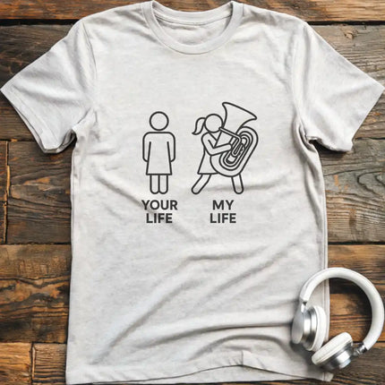 My Life Tuba F T-Shirt