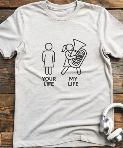 My Life Tuba F T-Shirt