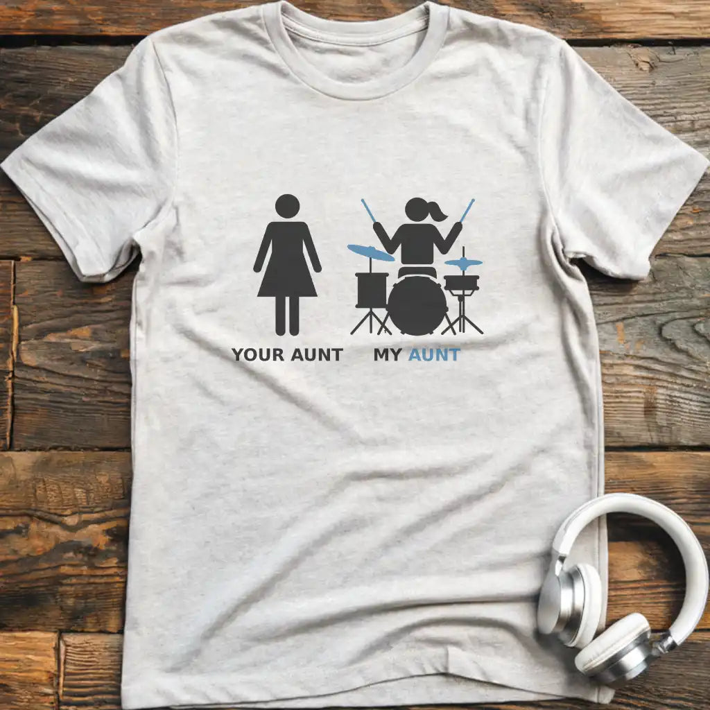 My Aunt Drum T-shirt