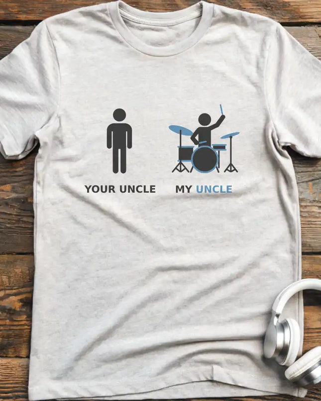 My Uncle Drum T-Shirt