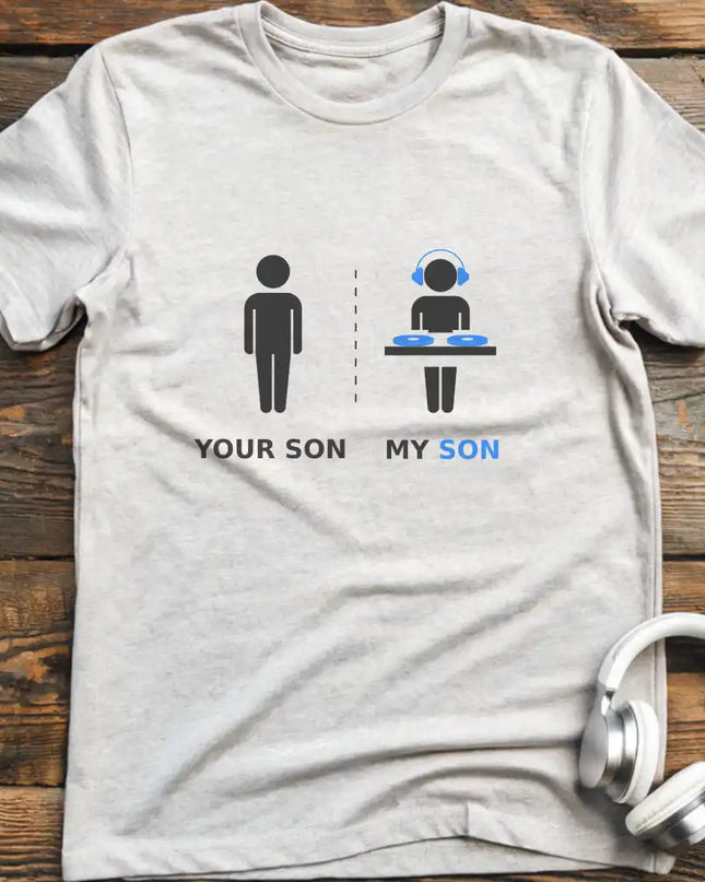 Your Son DJ T-Shirt