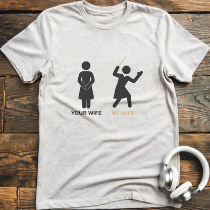 Your Wife Conductor T-Shirt