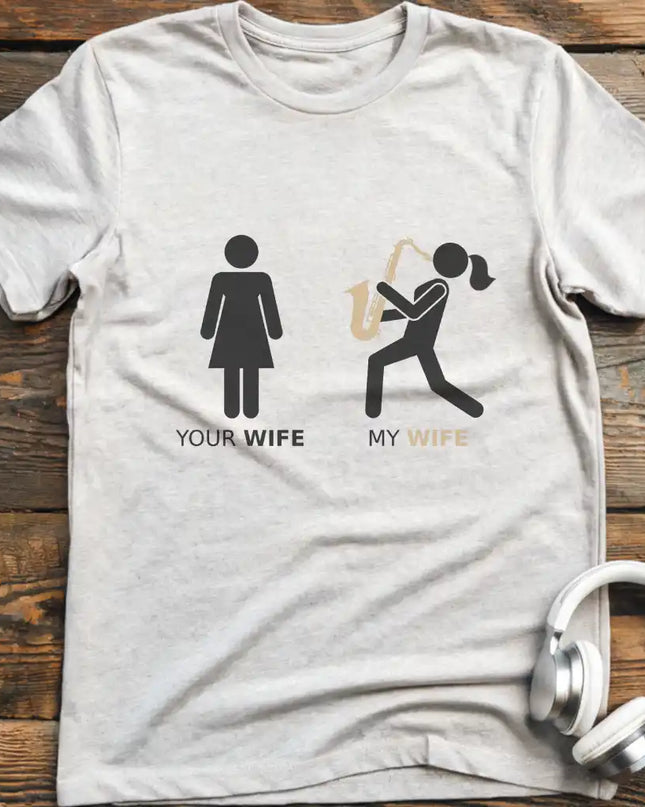 My Wife Sax T-Shirt