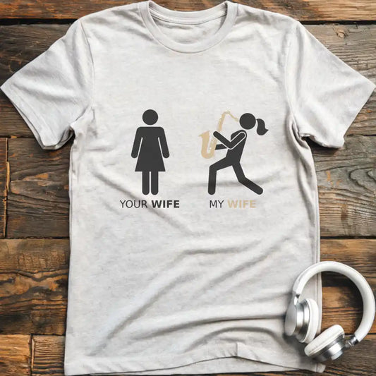 My Wife Sax T-Shirt
