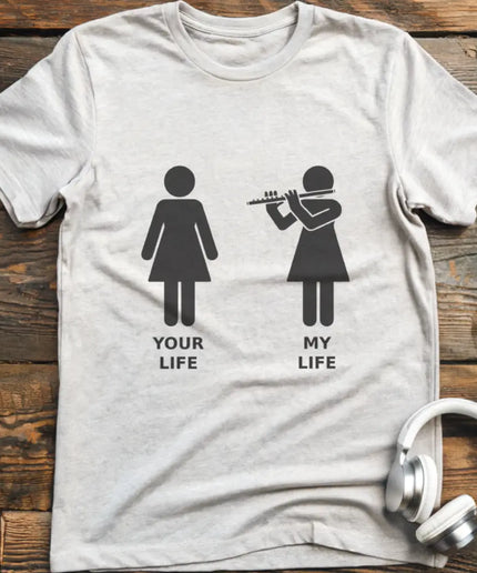 My Life Flute F T-Shirt