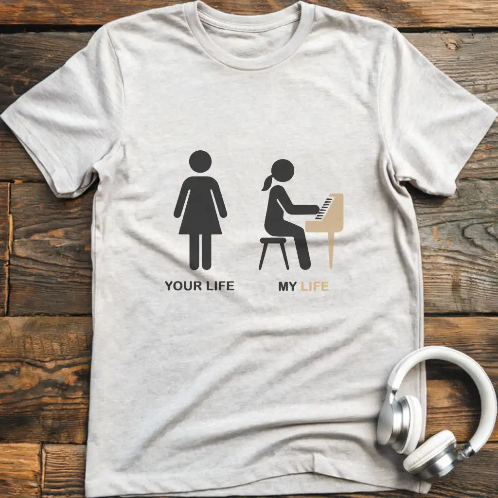 Your Life F Piano T-Shirt