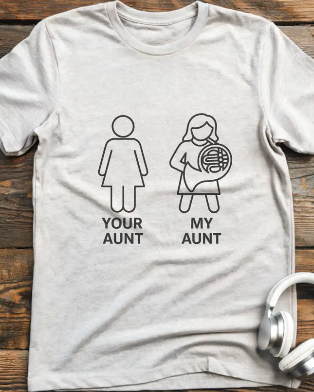 Your Aunt French Horn T-Shirt