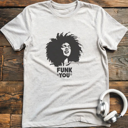 Funk You T-Shirt