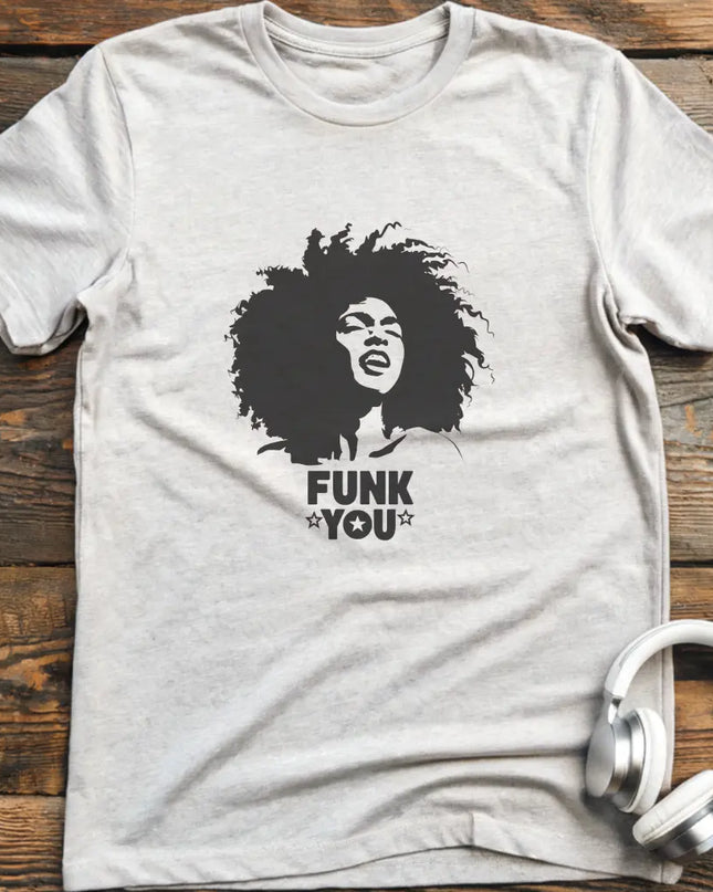 Funk You T-Shirt