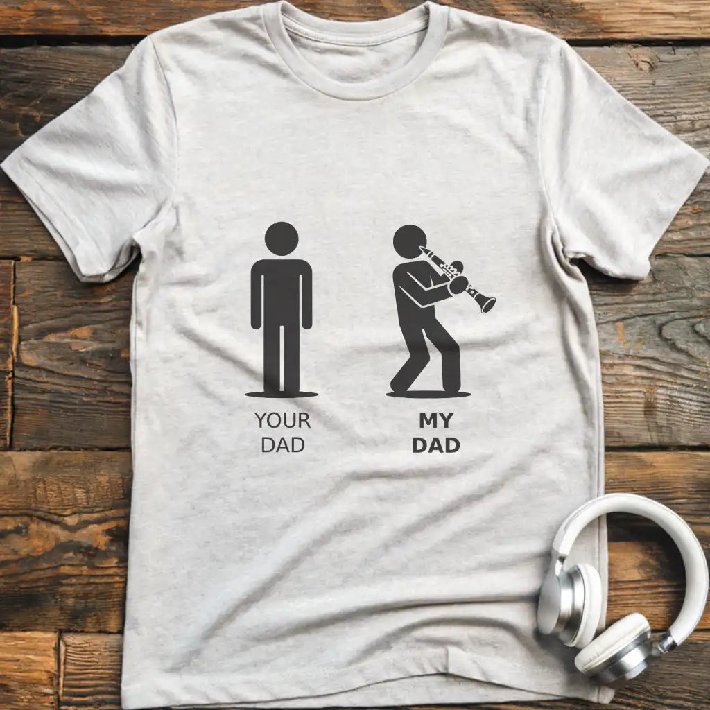 Your Dad Clarinet T-Shirt