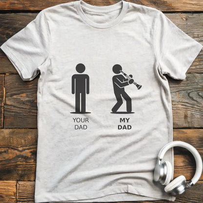 Your Dad Clarinet T-Shirt