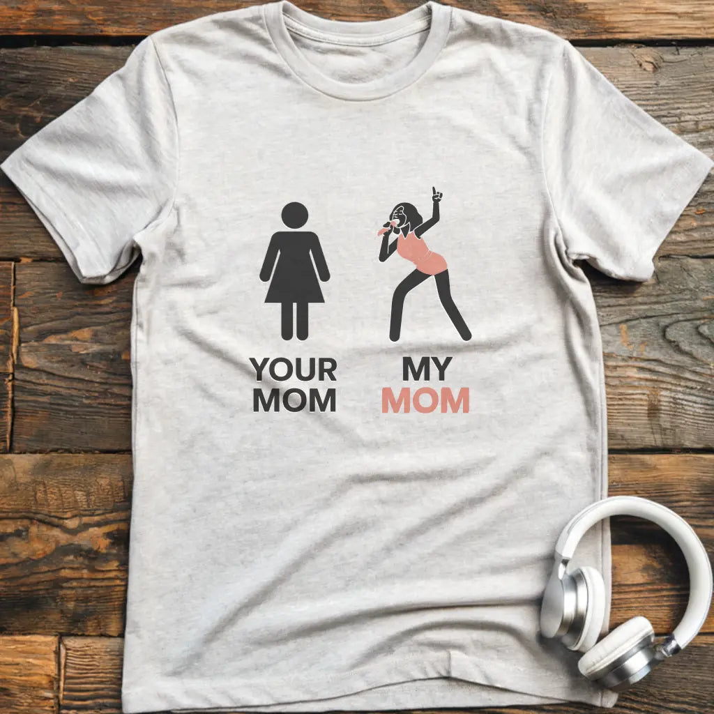 My Mom Vocalist T-Shirt