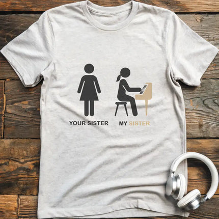 Your Sister Piano T-Shirt
