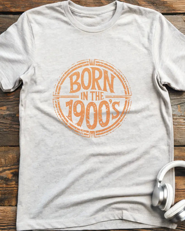 Born 1900s T-Shirt