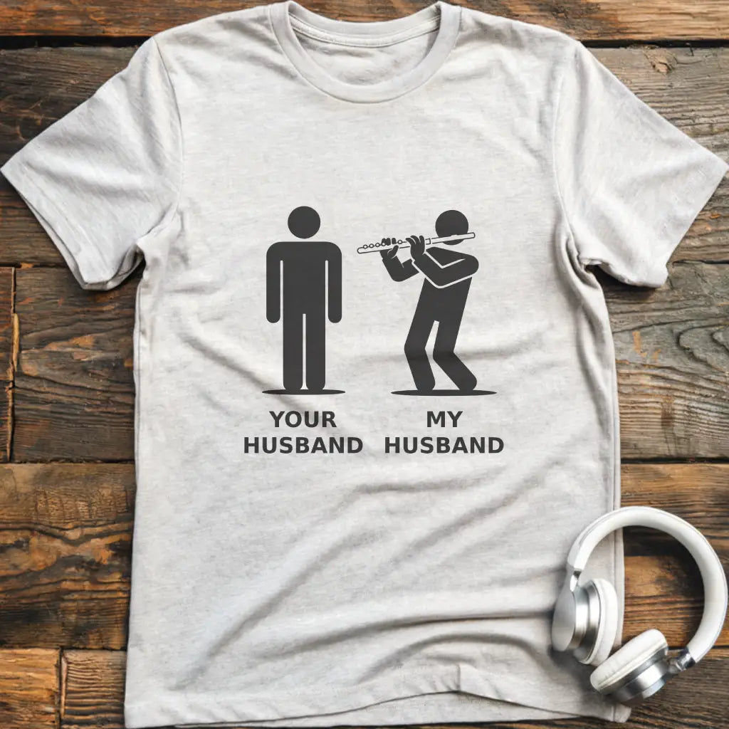 My Husband Flute T-Shirt