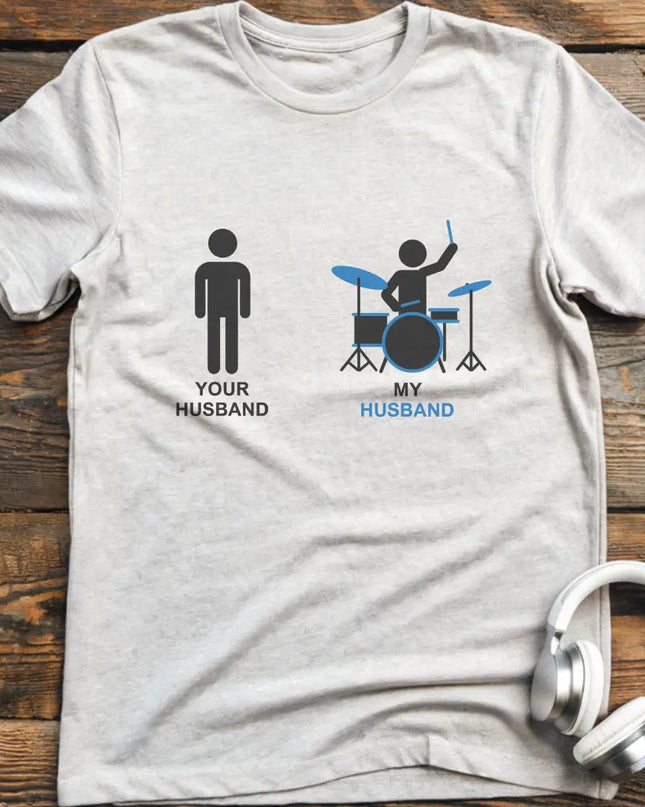 My Husband Drum T-shirt