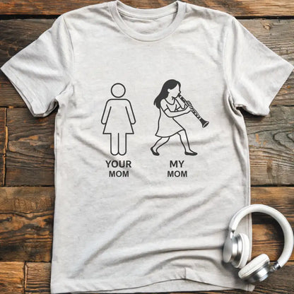 Your Mom Clarinet T-Shirt
