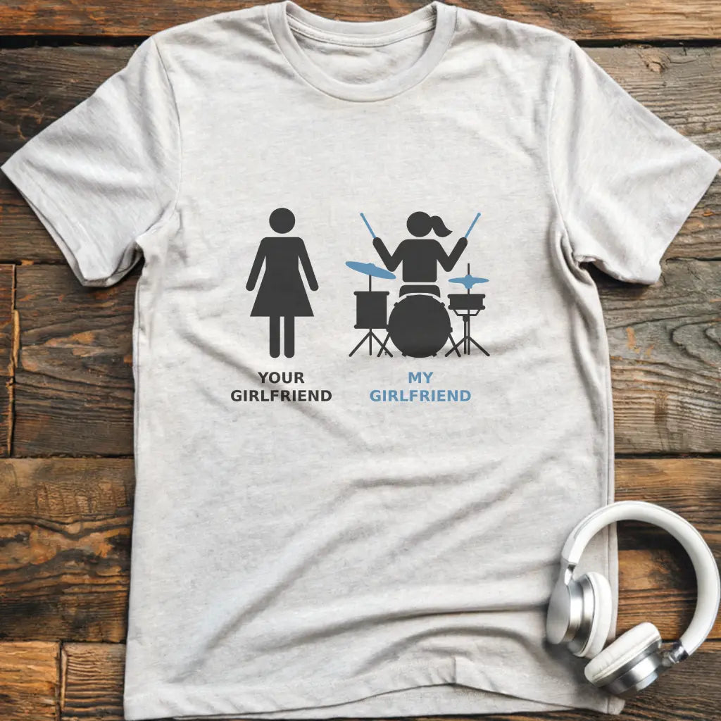 My Girlfriend Drum T-shirt