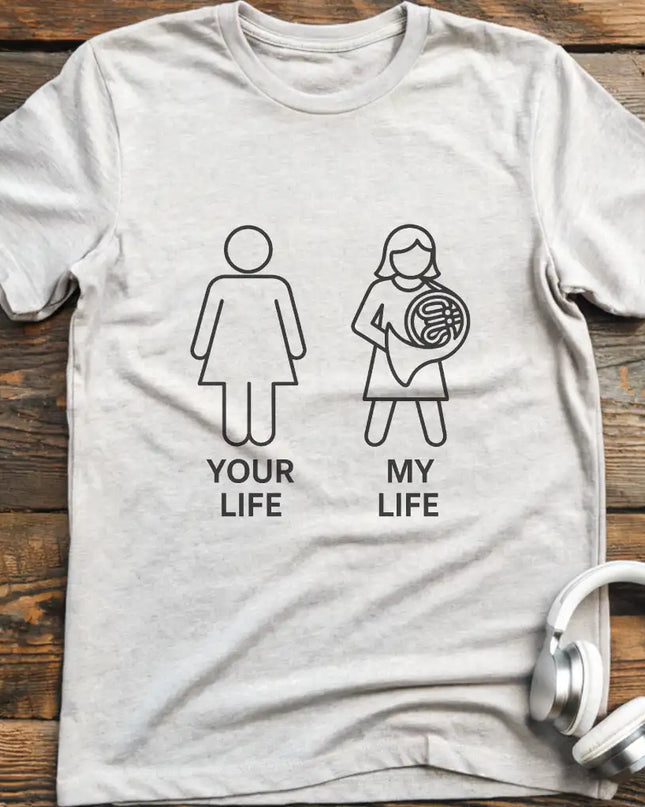 Life F French Horn T-Shirt