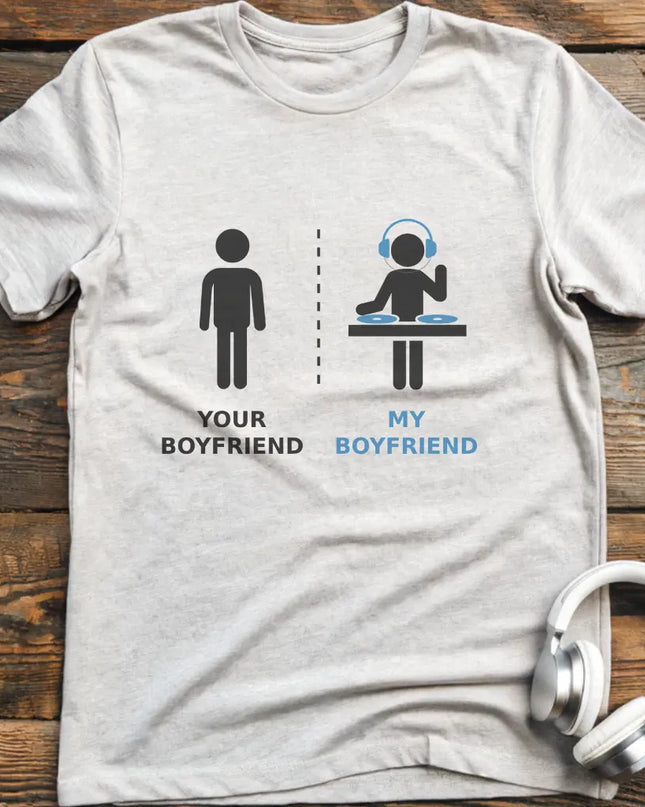 My Boyfriend DJ T-shirt