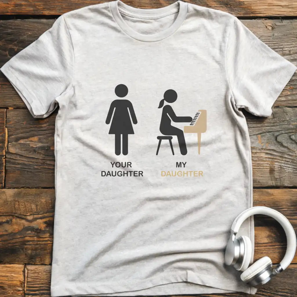 Your Daughter Piano T-Shirt