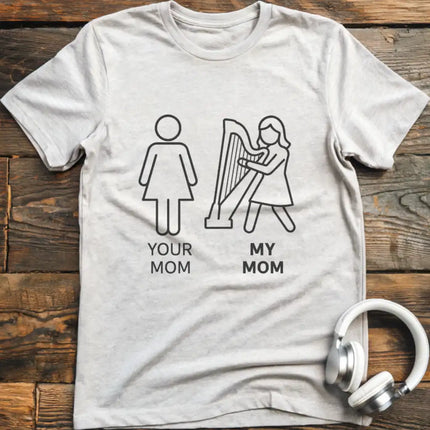 Your Mom  Harp T-Shirt