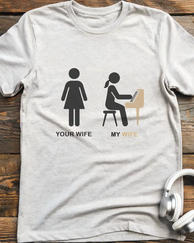 Your Wife Piano T-Shirt