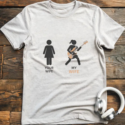 Your Wife Bass T-Shirt