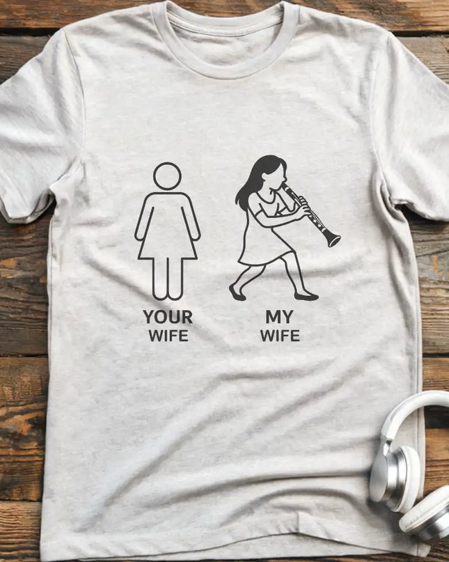 Your Wife Clarinet T-Shirt