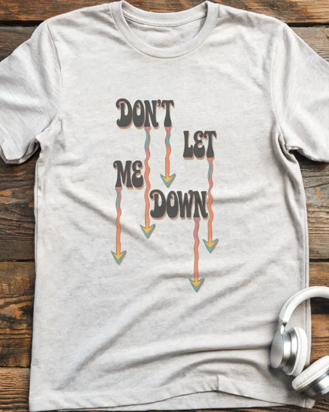 Don't Let Me Down Groovy T-Shirt